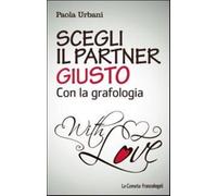 Scegli il partner giusto con la grafologia - Urbani Paola