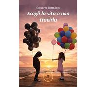 Scegli la vita e non tradirla