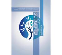 SCEGLI TU: Il workbook pratico per imprenditrici che devono prendere decisioni difficili senza continuare a rimandarle.