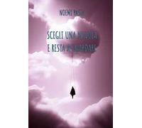 Scegli una nuvola e resta a guardare. Ediz. integrale