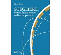 Scegliere: come allenare questo verbo così potente