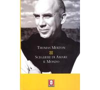 Scegliere di amare il mondo