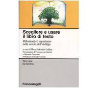 Scegliere e usare il libro di testo. Riflessioni ed esperienze nella scuola dell'obbligo