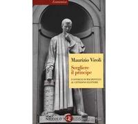 Scegliere il principe. I consigli di Machiavelli al cittadino elettore