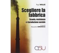 Scegliere la fabbrica. Scuola, resistenza e riproduzione sociale