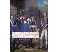 Scegliere la patria. Classi dirigenti e risorgimento in Sardegna