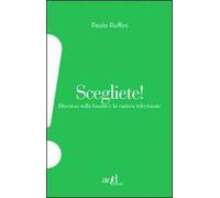 Scegliete! Discorso sulla buona e cattiva televisione