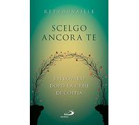 Scelgo ancora te. Ritrovarsi dopo la crisi di coppia