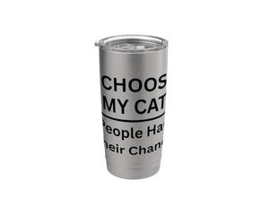 Scelgo il mio gatto Le persone hanno avuto la loro possibilità per gli amanti dei gatti Bicchiere termico in acciaio inox doppia parete