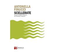 Scellerate. Storie di donne e scintille nei paesaggi d’Abruzzo