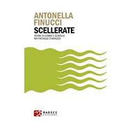 Scellerate. Storie di donne e scintille nei paesaggi d’Abruzzo