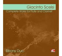 Scelsi, Giacinto - Scelsi: Complete Works For Flute & Clarinet