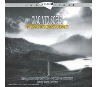 Scelsi: Intégrale Des Oeuvres Chorales