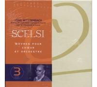 Scelsi - Œuvres pour chœur et orchestre (Opere per coro ed orchestra)