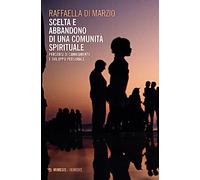 Scelta e abbandono di una comunità spirituale. Percorsi di cambiamento e sviluppo personale