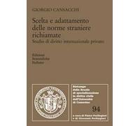 Scelta e adattamento delle norme straniere richiamate. Studio di diritto internazionale privato