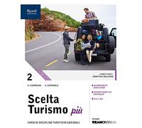 Scelta turismo più. (Adozione tipo B). Per le Scuole superiori. Con ebook. Con espansione online (Vol. 2)