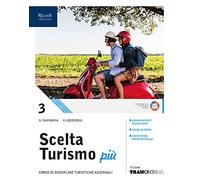 Scelta turismo più. Per le Scuole superiori. Con e-book. Con espansione online (Vol. 3)