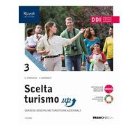 Scelta turismo up. Per gli Ist. tecnici. Con e-book. Con espansione online (Vol. 3)