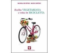 Scelta vegetariana e vita in bicicletta. Una guida per la salute e il benessere