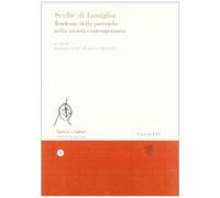 Scelte di famiglia. Tendenze della parentela nella società contemporanea