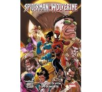 Scelte di vita e di morte. Spider-Man & Wolverine (Vol. 2)