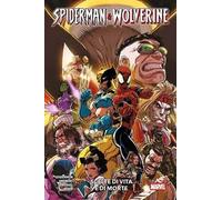 Scelte di vita e di morte. Spider-Man & Wolverine. Vol. 2