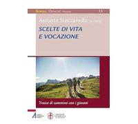 Scelte di vita e vocazione. Tracce di cammino con i giovani