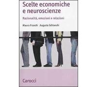 Scelte economiche e neuroscienze. Razionalità, emozioni e relazioni