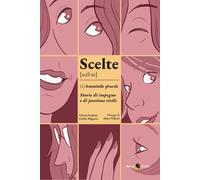 Scelte. Femminile plurale - 2026 - Becco Giallo (Quartieri)