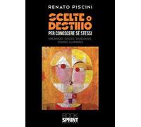 Scelte o destino per conoscere sé stessi