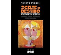 Scelte o destino per conoscere sé stessi