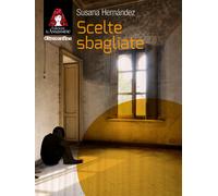 Scelte sbagliate - Hernández Susana