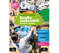 Scelte sostenibili. Economia politica. Per il 2° biennio degli Ist. tecnici e professionali. Con e-book. Con espansione online