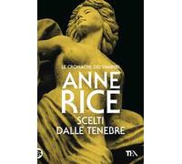 Scelti dalle tenebre. Le cronache dei vampiri
