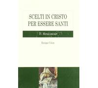 Scelti in Cristo per essere santi. Morale sociale (Vol. 4)