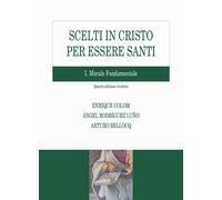 Scelti in Cristo per essere santi. Vol. 1: Morale fondamentale