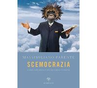 Scemocrazia: Come difenderci dal pensiero comune