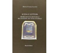 Scena e lettura. Problemi di scrittura e recitazione dei testi teatrali - ...