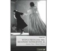 Scena francese nel secondo Novecento. Vol. 2: Antoine Vitez. Patrice Chéreau.