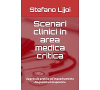 Scenari clinici in area medica critica: Approccio pratico all'inquadramento diagnostico terapeutico