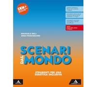 Scenari dal mondo. Strumenti per una didattica inclusiva. Per le Scuole superiori. Con e-book. Con espansione online