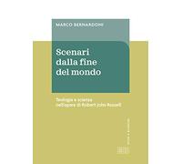 Scenari dalla fine del mondo. Teologia e scienza nell'opera di Robert John Russell