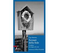 Scenari della fede. Credere in tempo di crisi