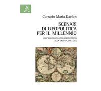 Scenari di geopolitica per il millennio. Dall'eldorado industrializzato alla crisi planetaria