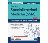 Scenari e casi clinici commentati. Concorso per specializzazioni mediche SSM. Ampia raccolta di quesiti con soluzione e commento di area medica, chirurgica, dei servizi clinici. Con espansione on...