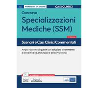 Scenari e casi clinici per le Specializzazioni mediche: raccolta di quesiti commentati di area medica, chirurgica e servizi clinici. Con simulatore