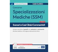 Scenari e casi clinici commentati per il Concorso per le Specializzazioni mediche 2025. Ampia raccolta di quesiti con soluzioni e commento di area medica, chirurgica e dei servizi clinici. Con pro...
