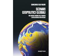 Libri Valori Giancarlo Elia - Scenari Geopolitici Globali. Fra Un Nuovo Ordine D
