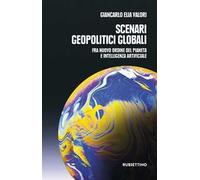Scenari geopolitici globali. Fra un nuovo ordine del pianeta e intelligenza artificiale